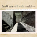 Don Grusin: old friends and relatives